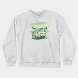 Don't be a prick cactus print Crewneck Sweatshirt